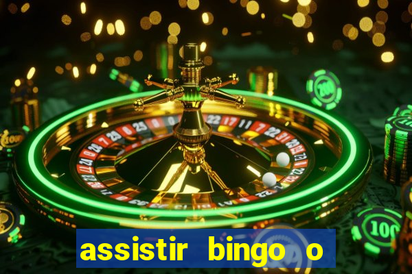 assistir bingo o rei das manhas filme completo dublado